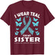 I Wear Teal For My Sister Ovarian Cancer Awareness T-Shirt - T-Shirt | Maroon