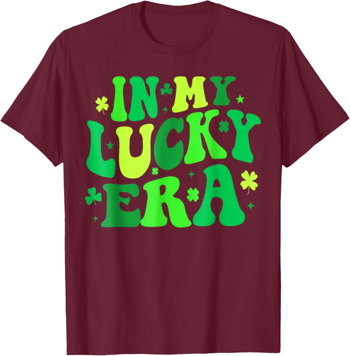in My Lucky Era St Patrick Paddy Day T-Shirt - T-Shirt | Maroon