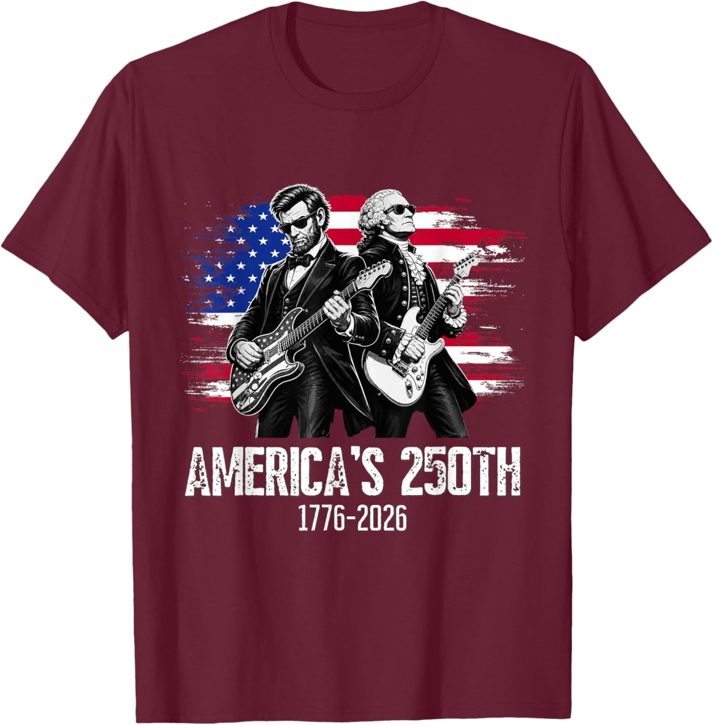George Washington Lincoln Playing Guitar 4th July 250th T-Shirt - T-Shirt | Maroon