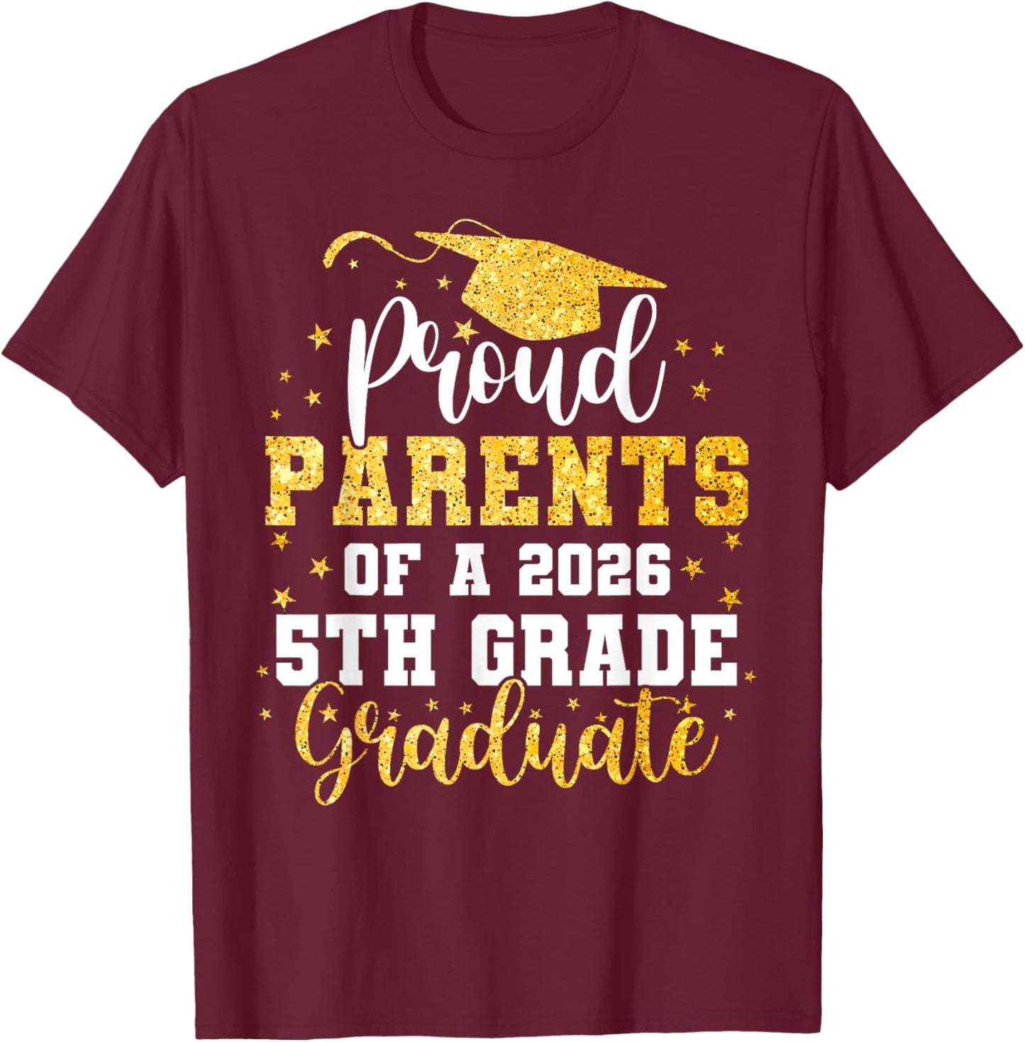 Proud Parents of A Class 2026 5th Grade Graduate Graduation T-Shirt - T-Shirt | Maroon