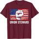 Union Steward USA American Flag Pro Union Workers Rights T-Shirt - T-Shirt | Maroon