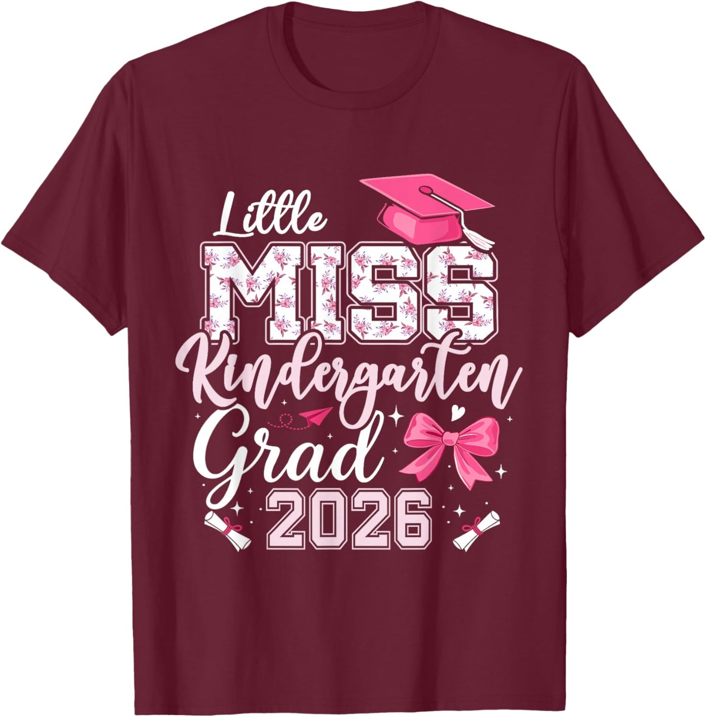 Miss Kindergarten Grad 2026 Graduation 2026 T-Shirt - T-Shirt | Maroon