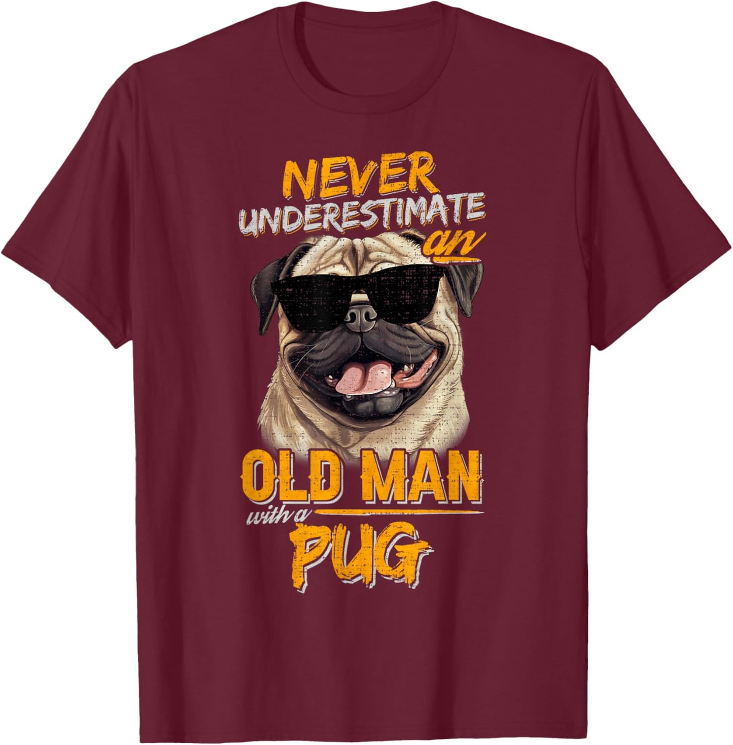 Vintage Never Underestimate An Old Man With A Pug Dog T-Shirt - T-Shirt | Maroon