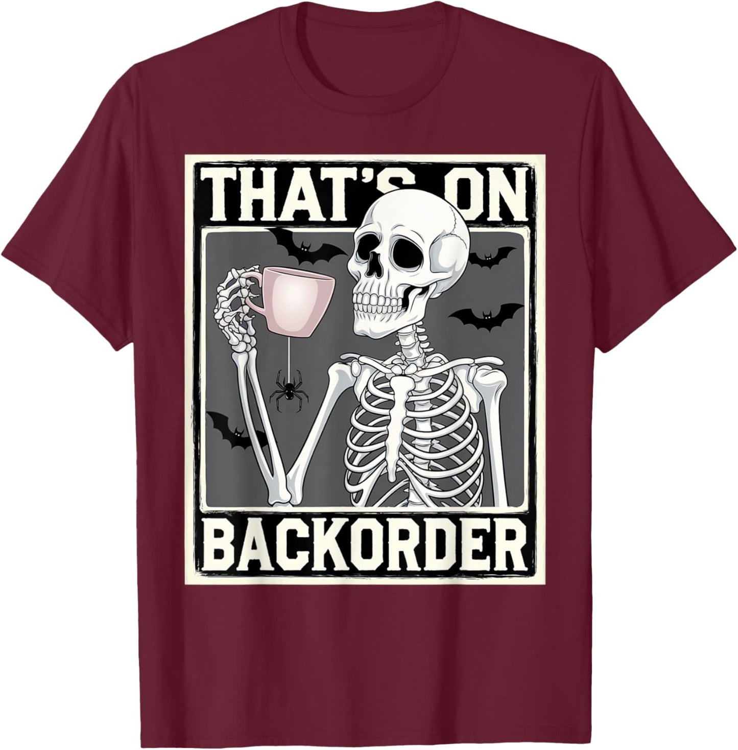 That's on Backorder Pharmacy Tech Skeleton That's Backorder T-Shirt - T-Shirt | Maroon