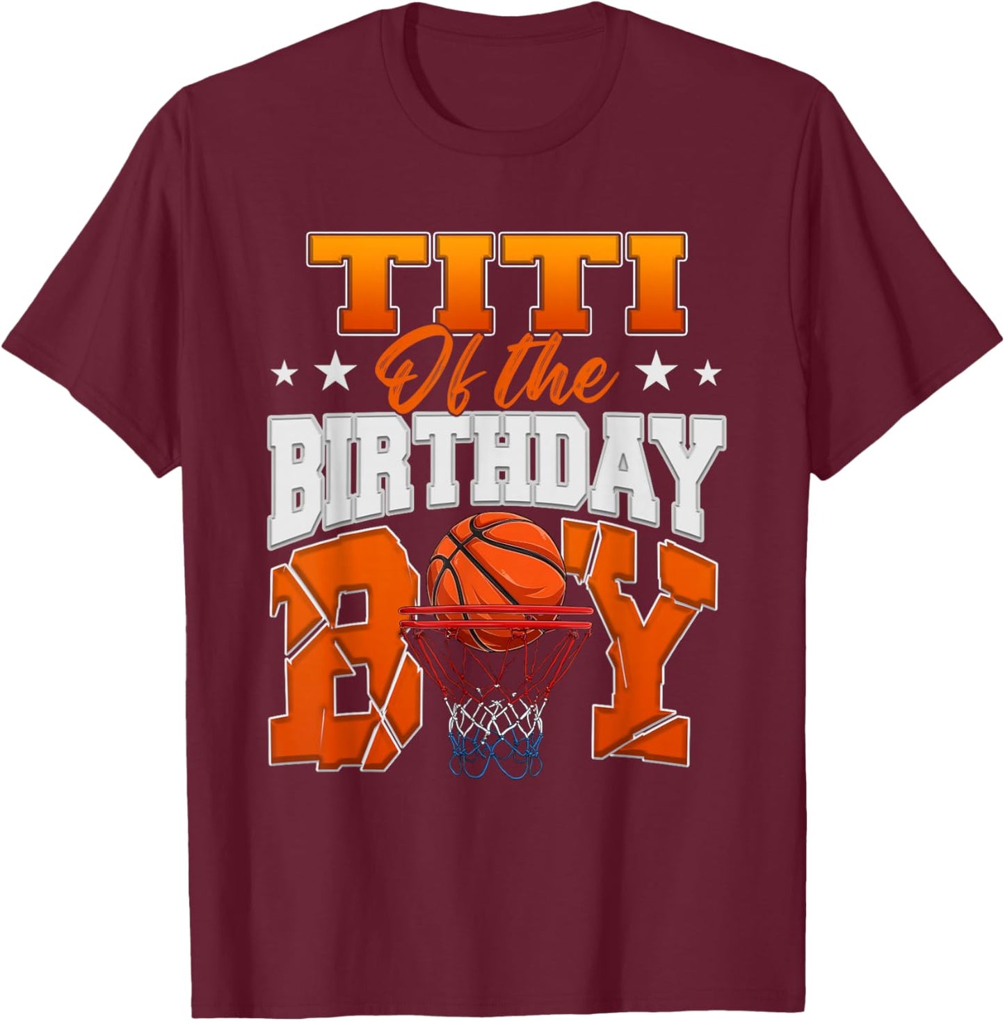 Basketball Titi of The Birthday Boy Family Matching T-Shirt - T-Shirt | Maroon