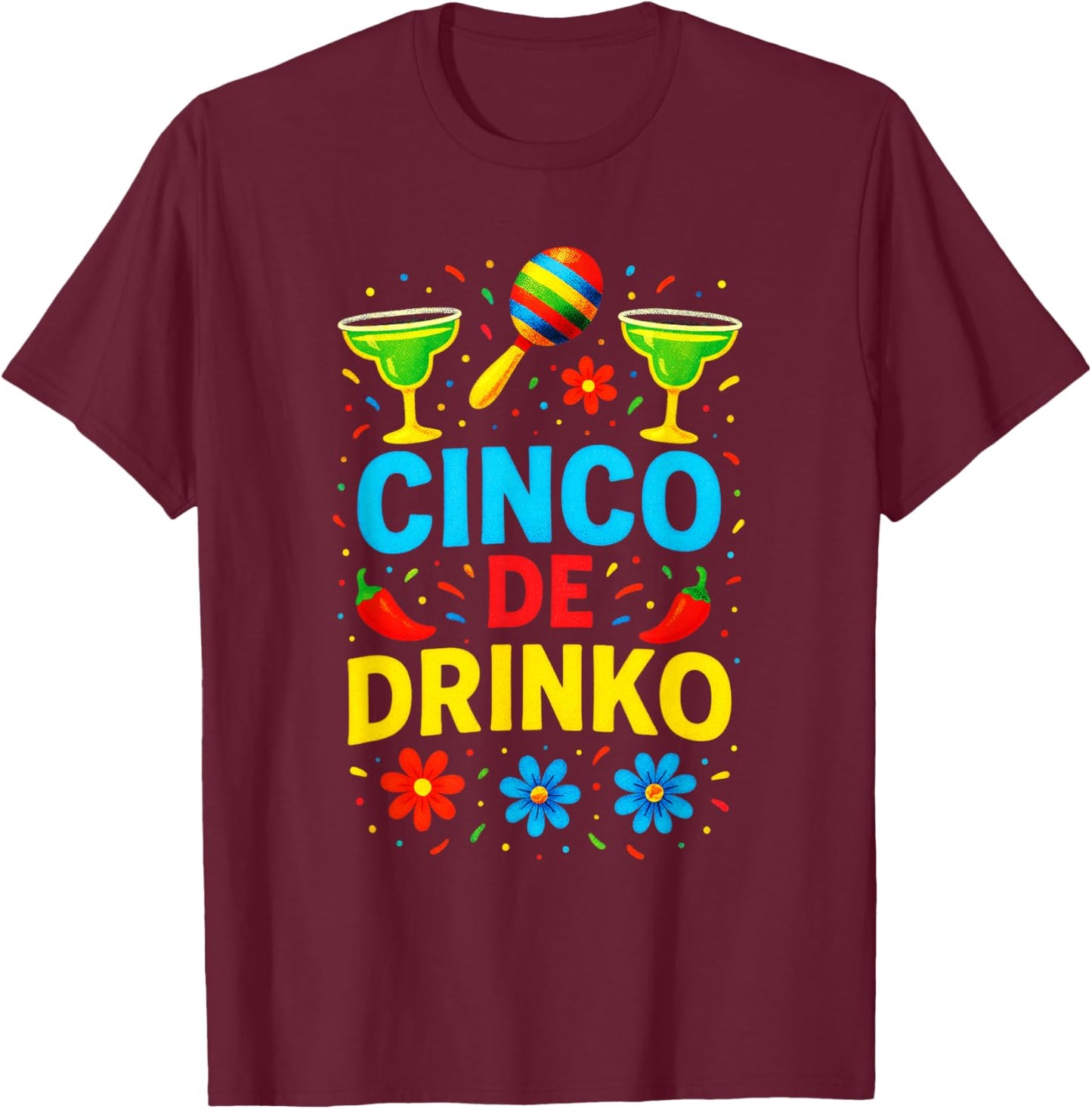 Cinco DE Drinko - Mexican Costume Funny Quote T-Shirt - T-Shirt | Maroon