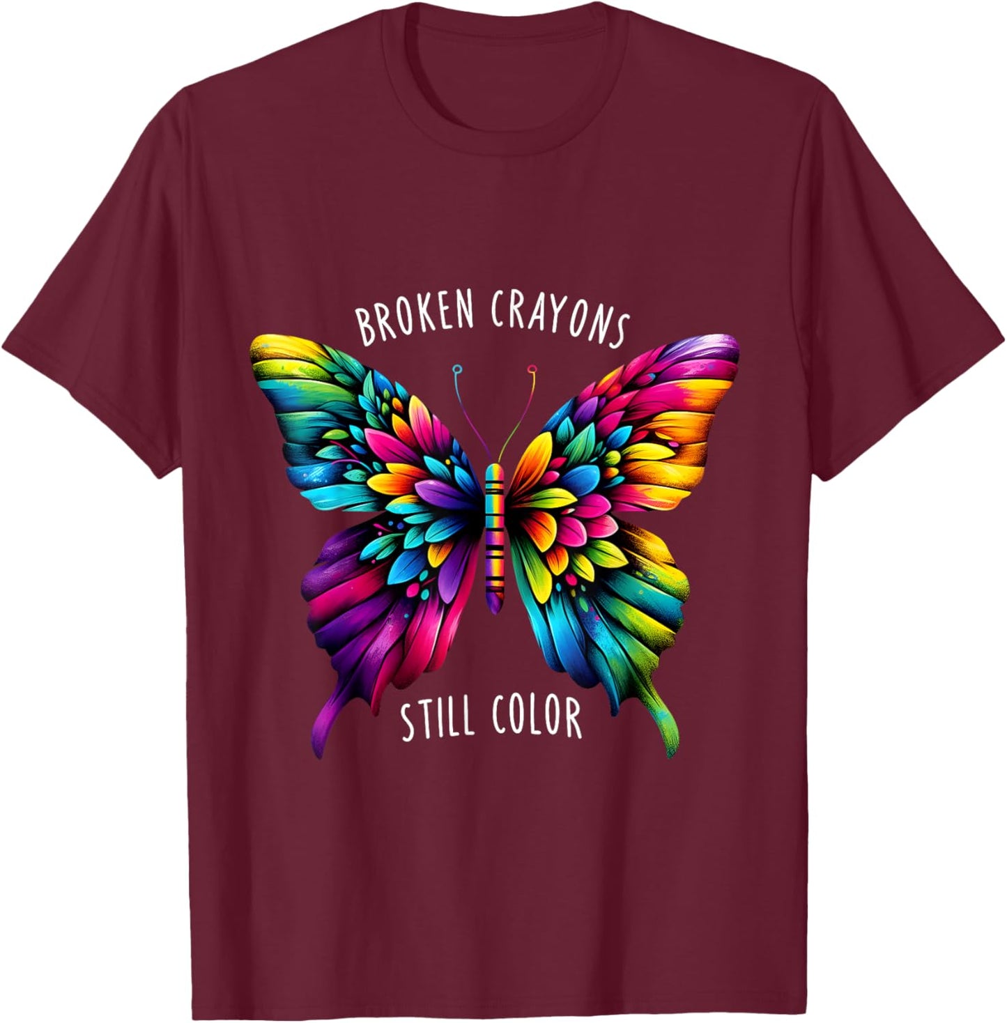 Broken Crayons Still Colors Mental Health Awareness Graphic T-Shirt - T-Shirt | Maroon