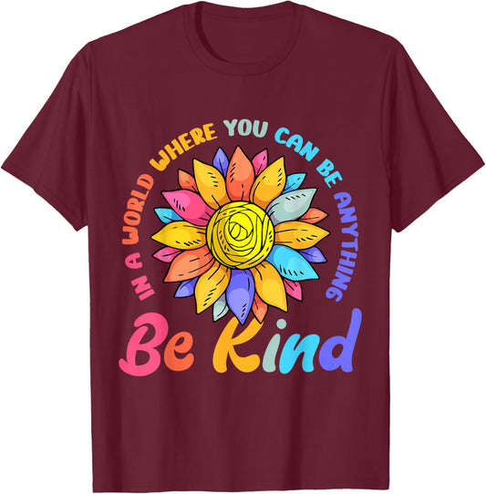 Be Kind Positive Quote Choose Kindness Men Women Kids T-Shirt - T-Shirt | Maroon
