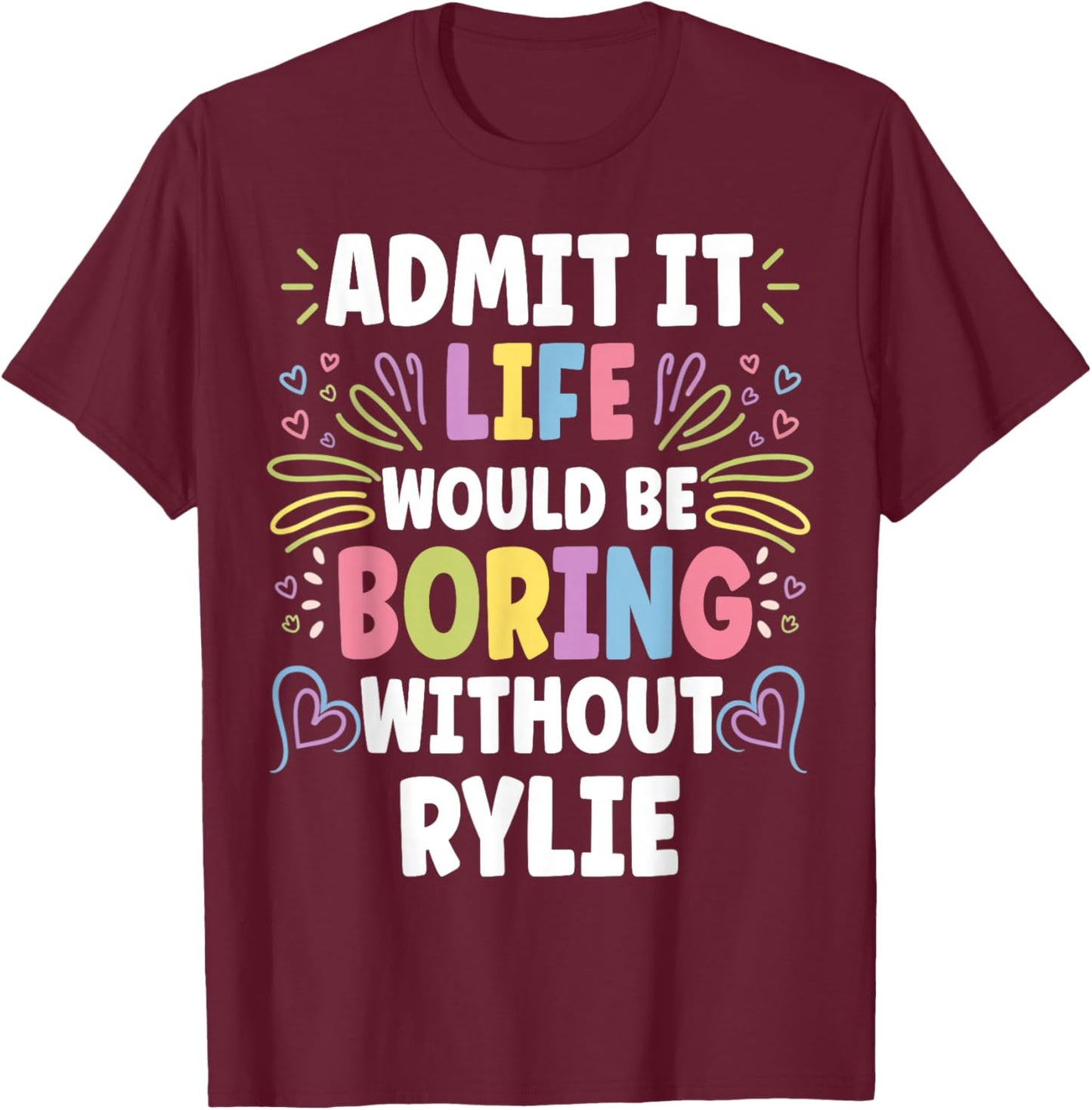 RYLIE Personalized Name Funny Cute Custom RYLIE Name T-Shirt - T-Shirt | Maroon