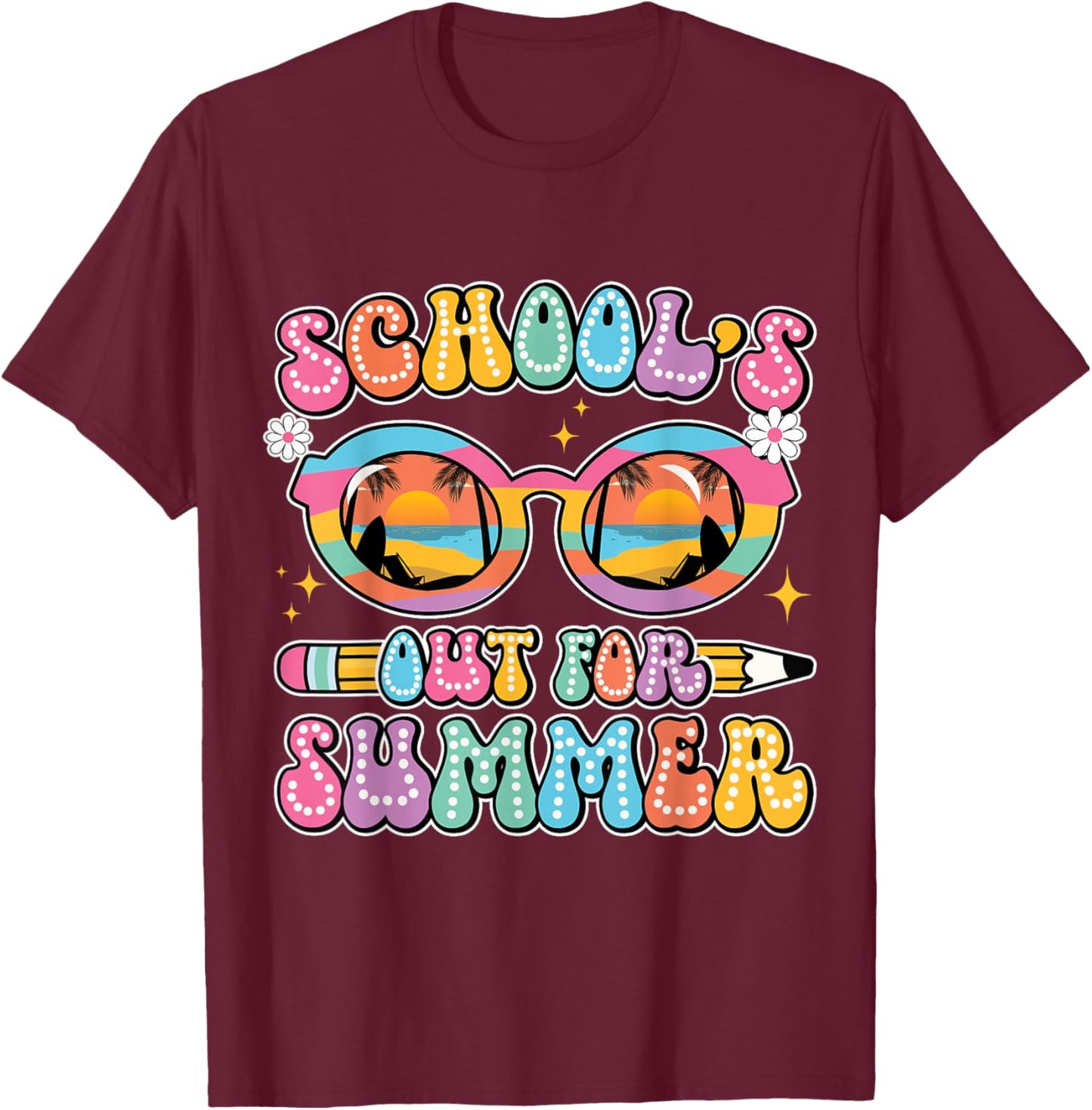 Happy Last Day of School Teacher Schools Out for Summer T-Shirt - T-Shirt | Maroon