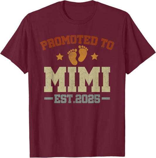 Soon To Be Mimi 2025 Promoted To Mimi Est 2025 T-Shirt - T-Shirt | Maroon