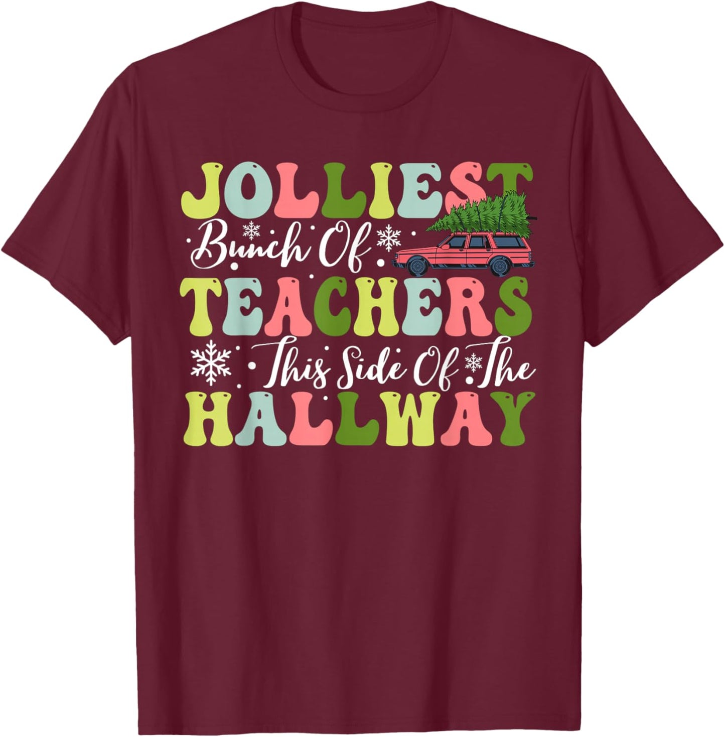 Jolliest Bunch of Teachers This Side Of The Hallway Xmas T-Shirt - T-Shirt | Maroon