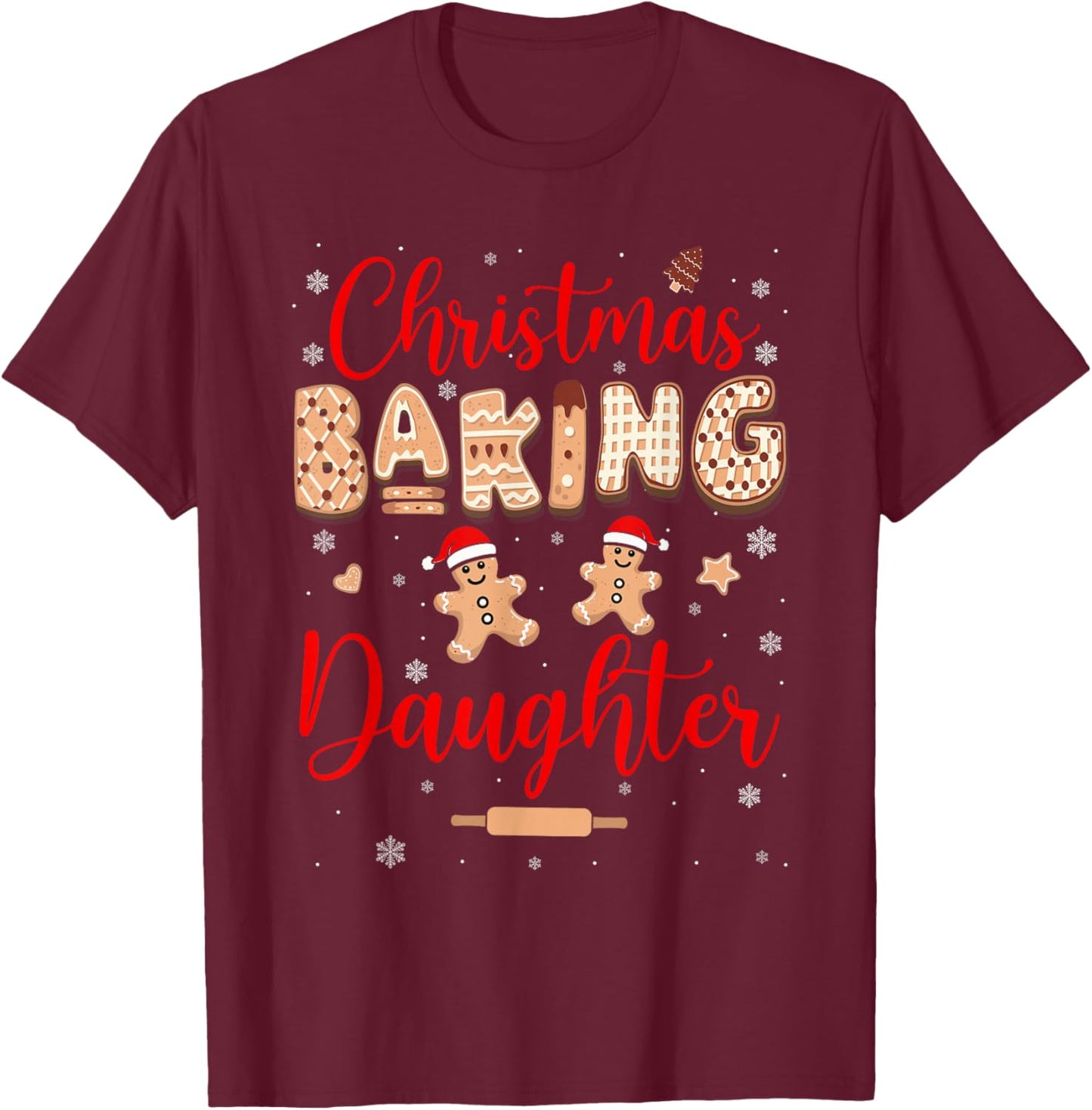 Christmas Baking Daughter Funny Family Baker Baking Cookie T-Shirt - T-Shirt | Maroon