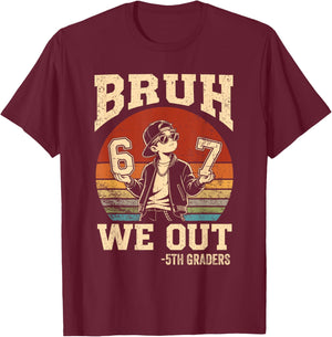 Last Day of School Bruh We Out 5th Grade Graduation 6 7 Meme T-Shirt - T-Shirt | Maroon