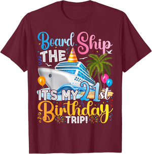 Board The Ship It's A 21st Birthday Trip Cruise Vacation T-Shirt - T-Shirt | Maroon