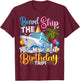 Board The Ship It's A 21st Birthday Trip Cruise Vacation T-Shirt - T-Shirt | Maroon