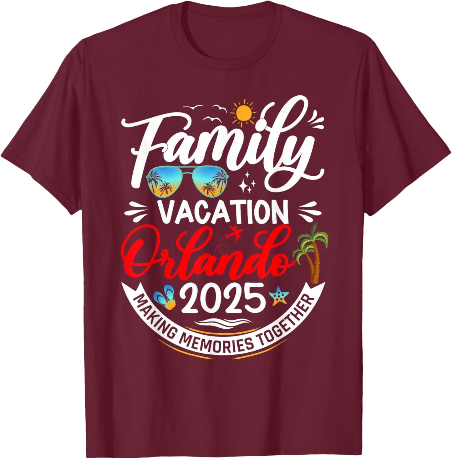 Family Vacation Orlando 2025 Beach Summer Vacation 2025 T-Shirt - T-Shirt | Maroon