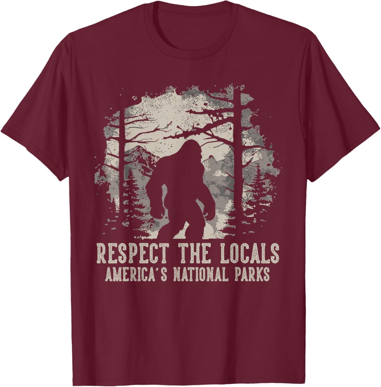 Respect The Locals Bigfoot Sasquatch American National Parks T-Shirt - T-Shirt | Maroon