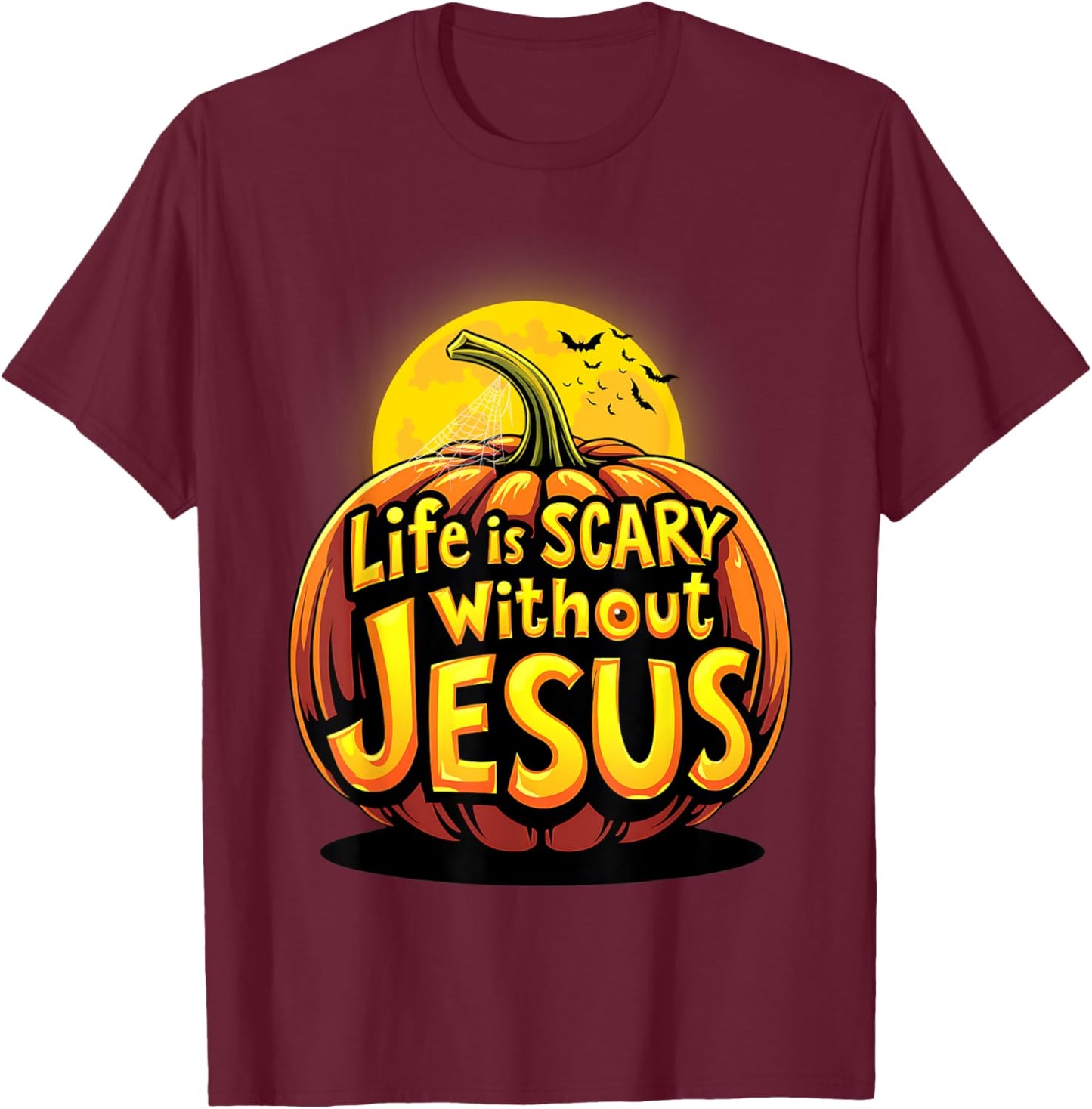 Life Is Scary Without Jesus Funny Spooky Halloween Christian T-Shirt - T-Shirt | Maroon