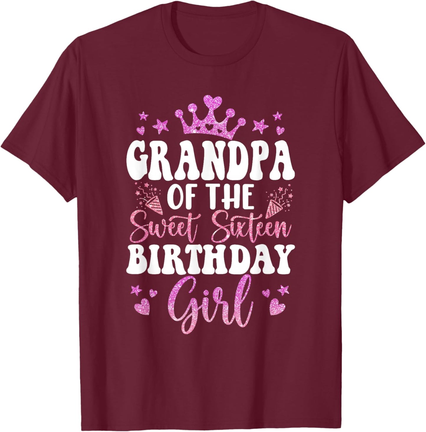 Grandpa of The Sweet Sixteen Bday Girl 16th Pink Crown T-Shirt - T-Shirt | Maroon