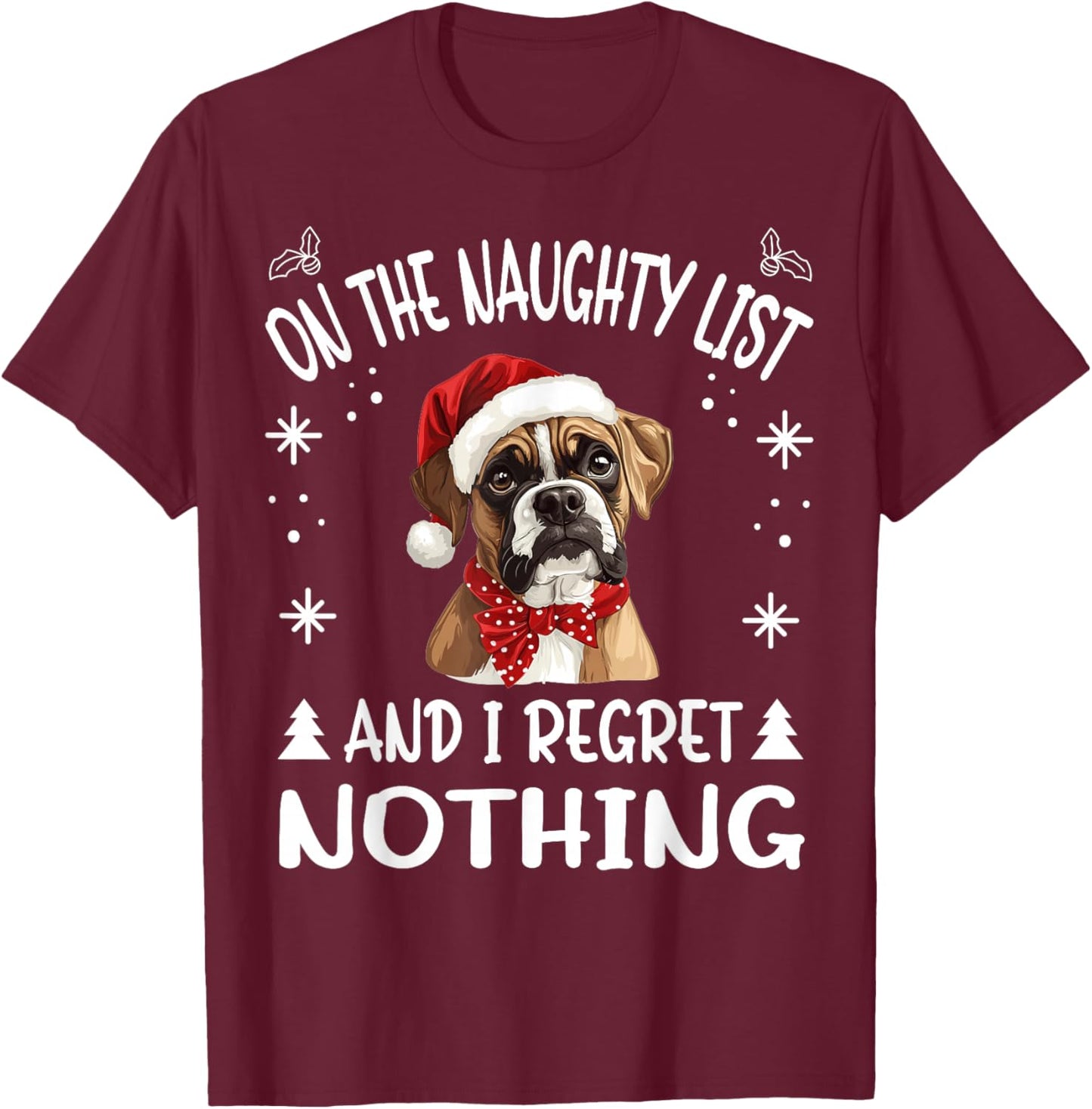 Cute Boxer dog Dog Christmas On The Naughty List and I Men Women T-Shirt - T-Shirt | Maroon
