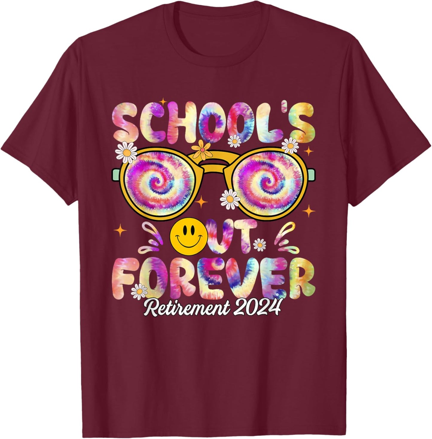 Tie Dye School's Out Forever Retirement 2024 Retired Teacher T-Shirt - T-Shirt | Maroon