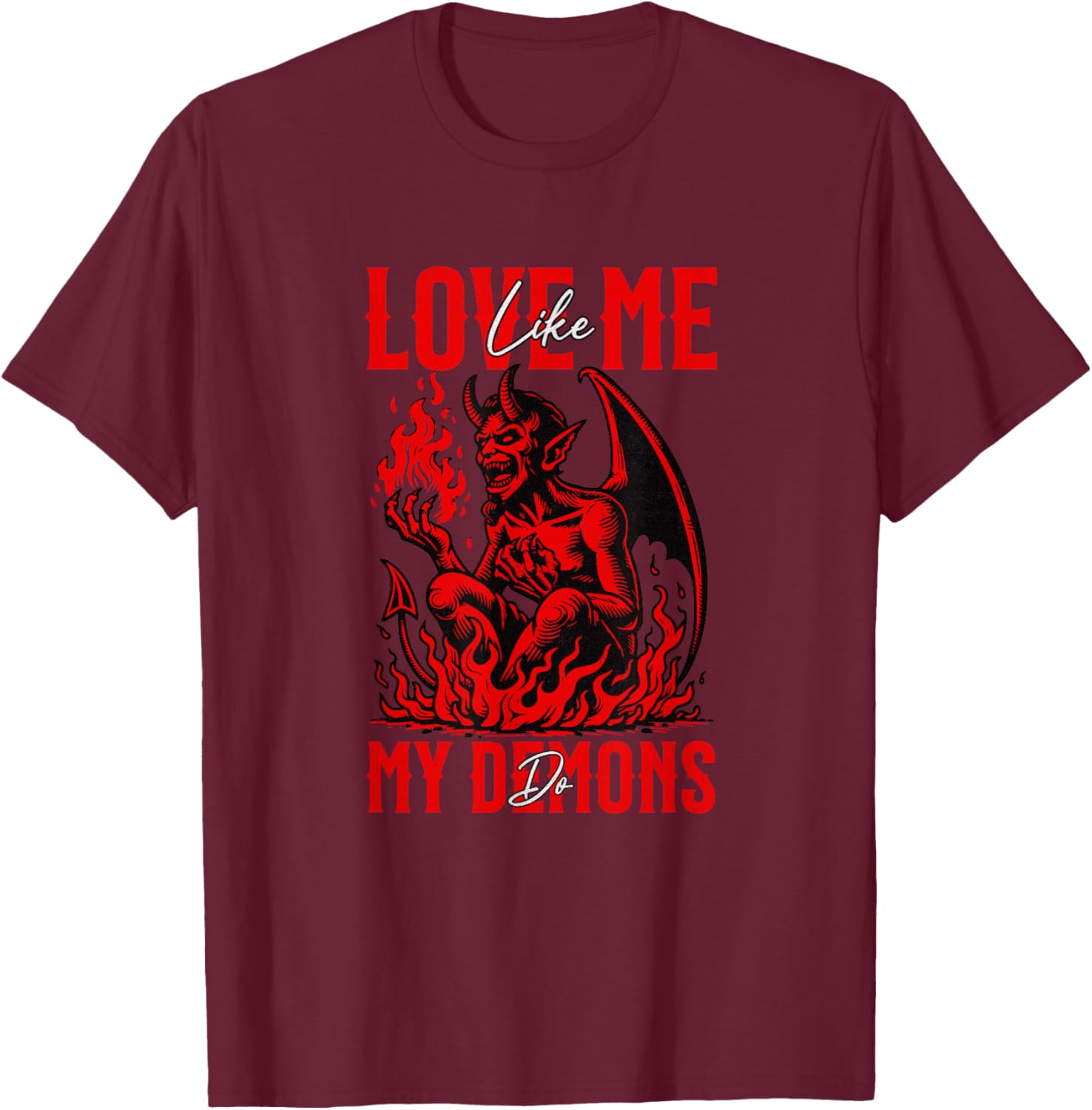 Love me like my demons do Emo Halloween Goth Satanic Art T-Shirt - T-Shirt | Maroon