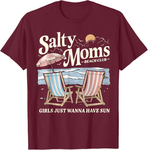 Salty Moms Beach Club Girls Just Wanna Have Fun Summer Funny T-Shirt - T-Shirt | Maroon