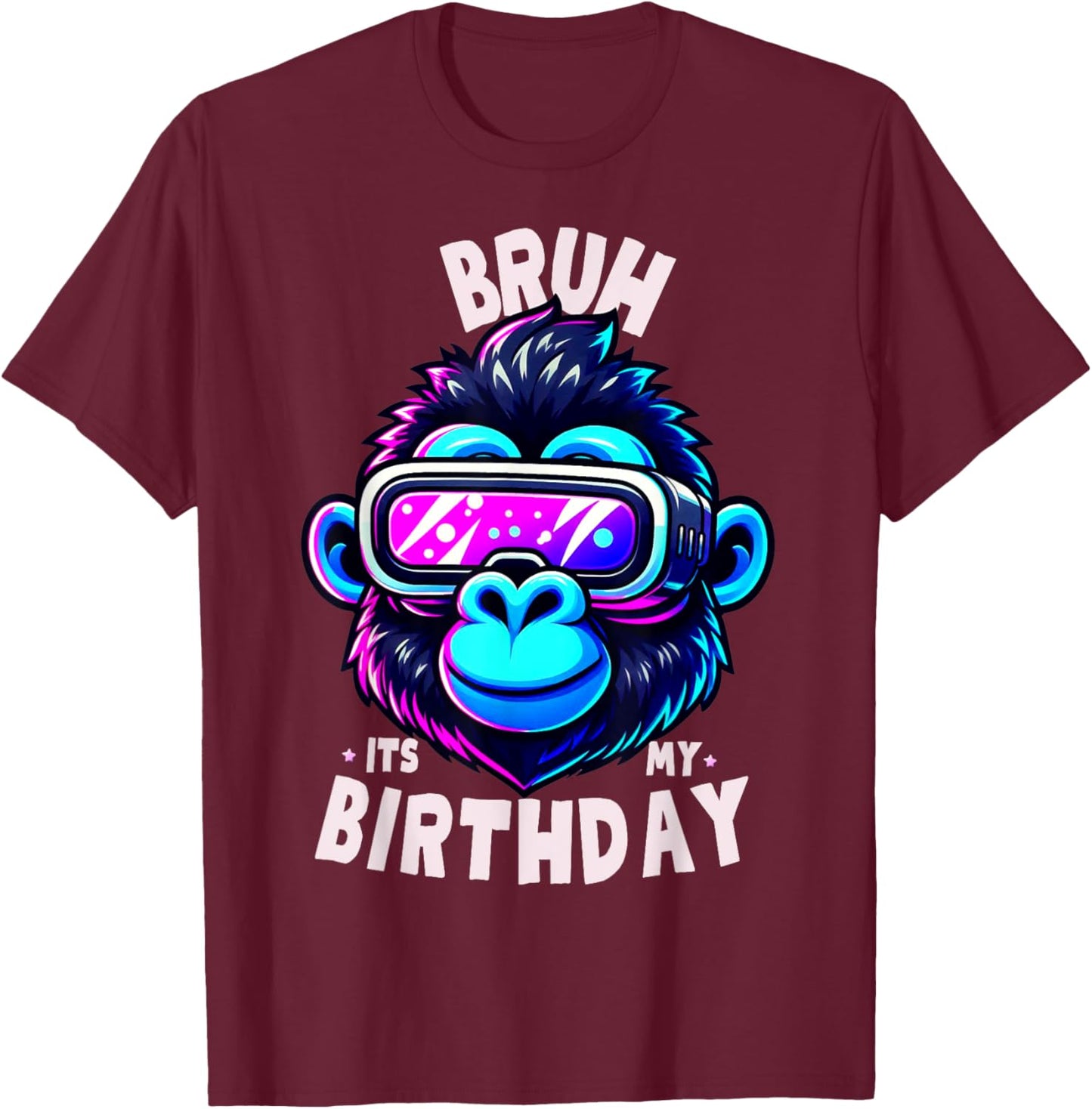 Funny Gorilla Birthday Boys Party Gifts Bruh Its My Birthday T-Shirt - T-Shirt | Maroon