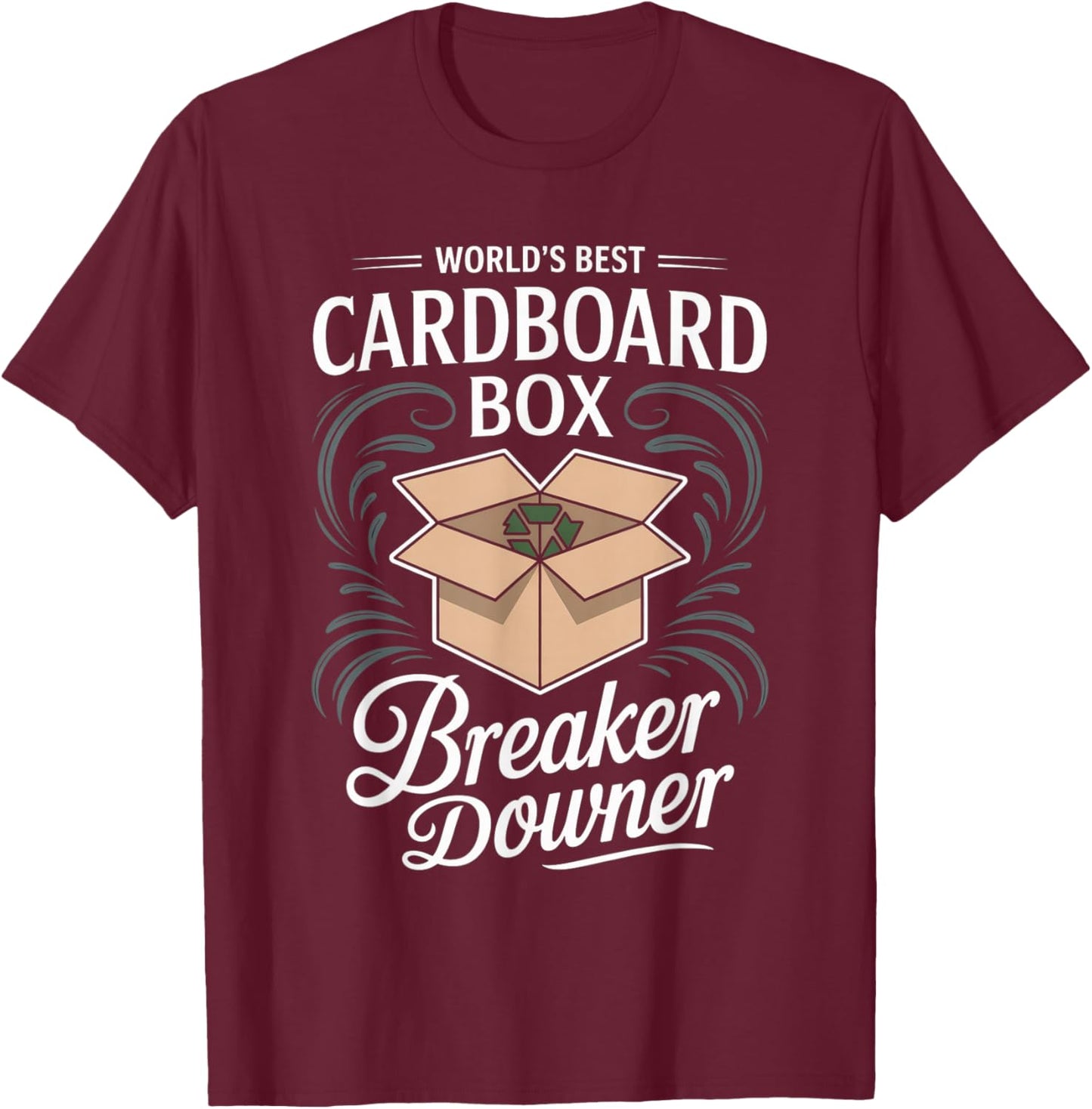 Funny Cardboard Box Breaker Downer Sarcastic Recycling Hero T-Shirt - T-Shirt | Maroon
