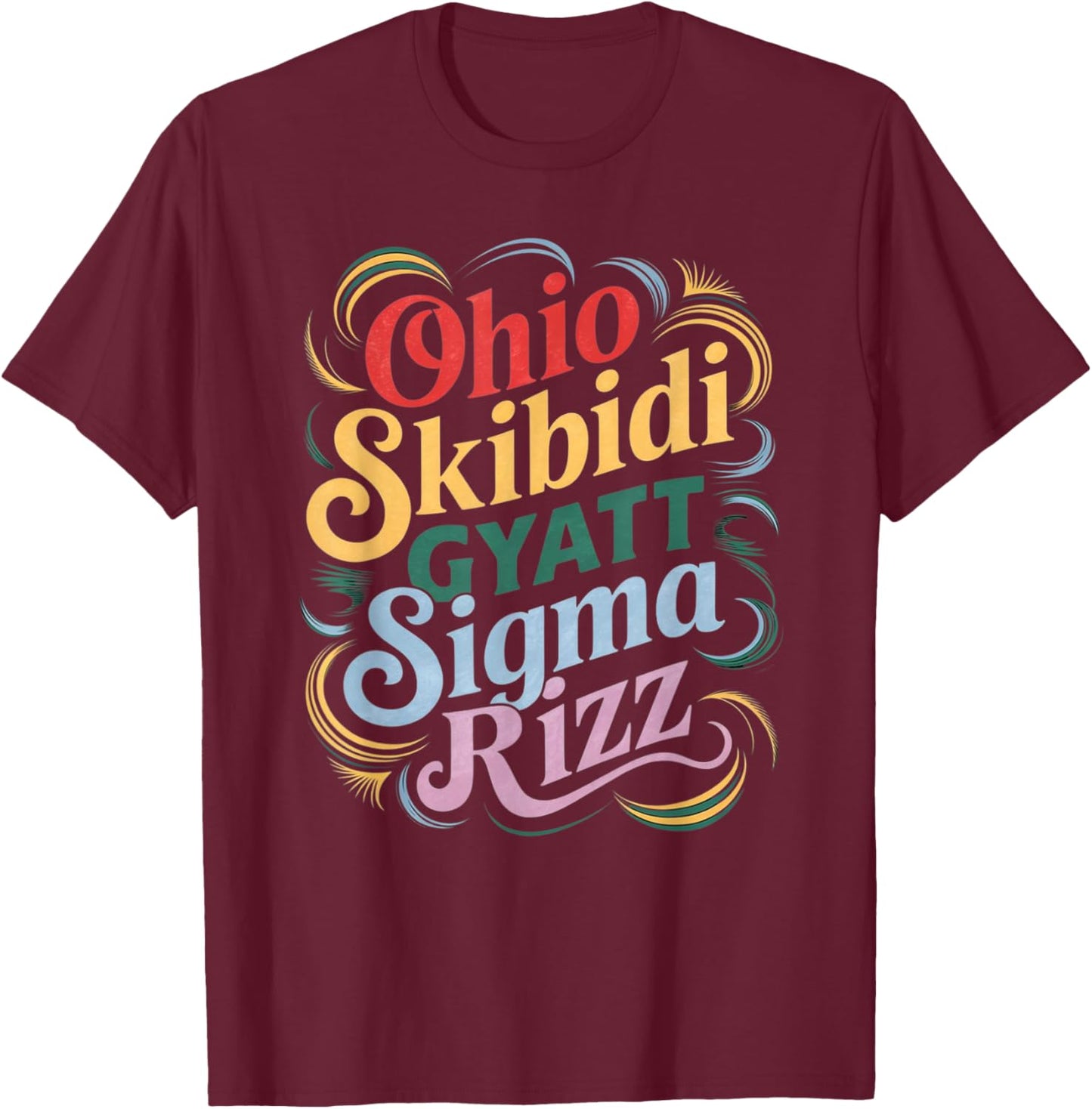 Skibidi Rizz Gyatt Ohio Sigma Funny Rizzler Toilet Meme T-Shirt - T-Shirt | Maroon