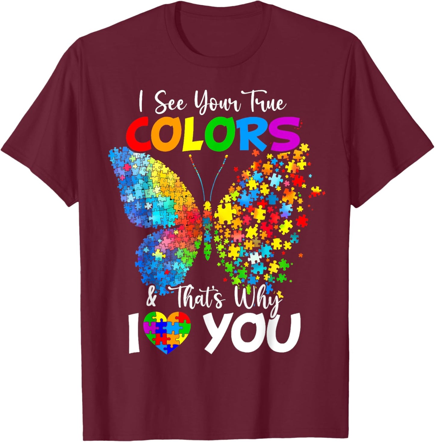 I See Your True Colors Butterfly Autism Awareness T-Shirt - T-Shirt | Maroon