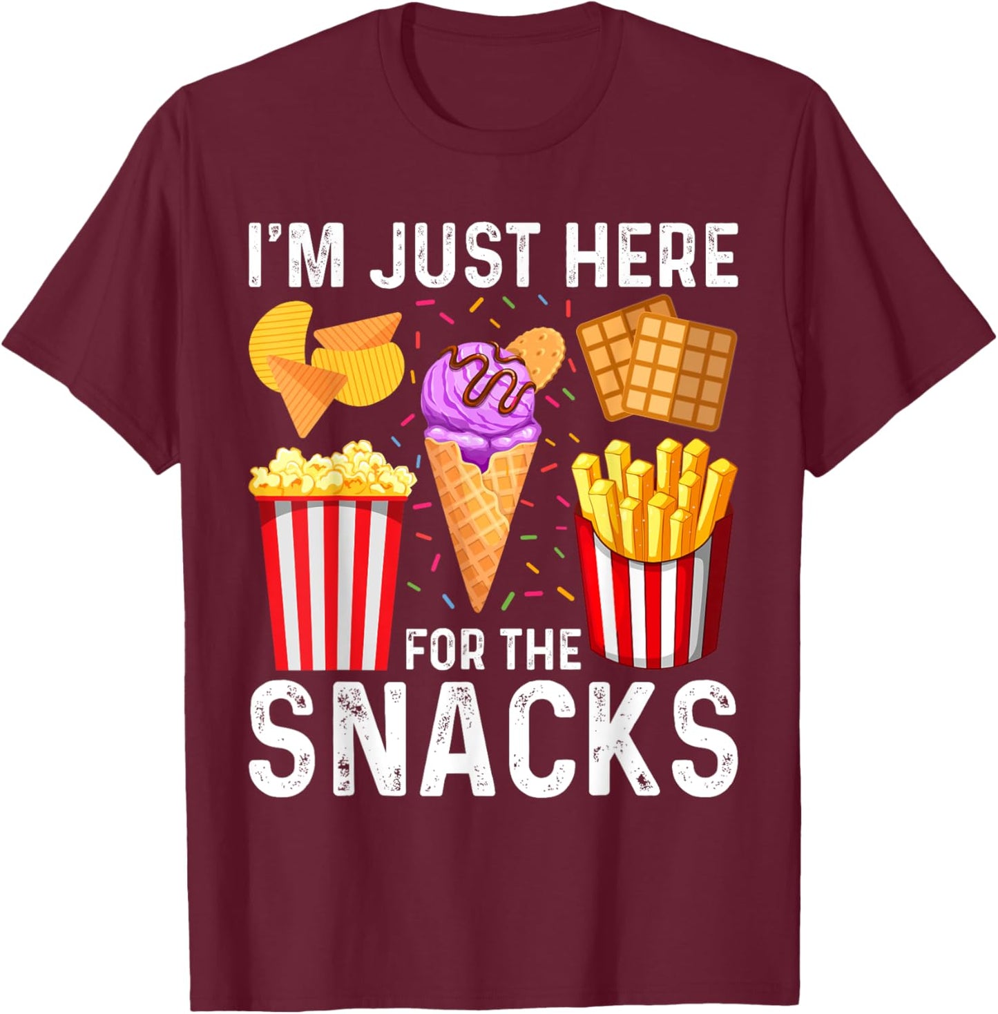 I'm Just Here For The Snacks Funny Foodie T-Shirt - T-Shirt | Maroon