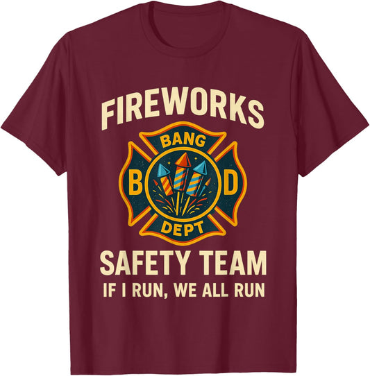Sarcastic Fireworks Safety Team Staff Pyro Squad Pyromaniac T-Shirt - T-Shirt | Maroon