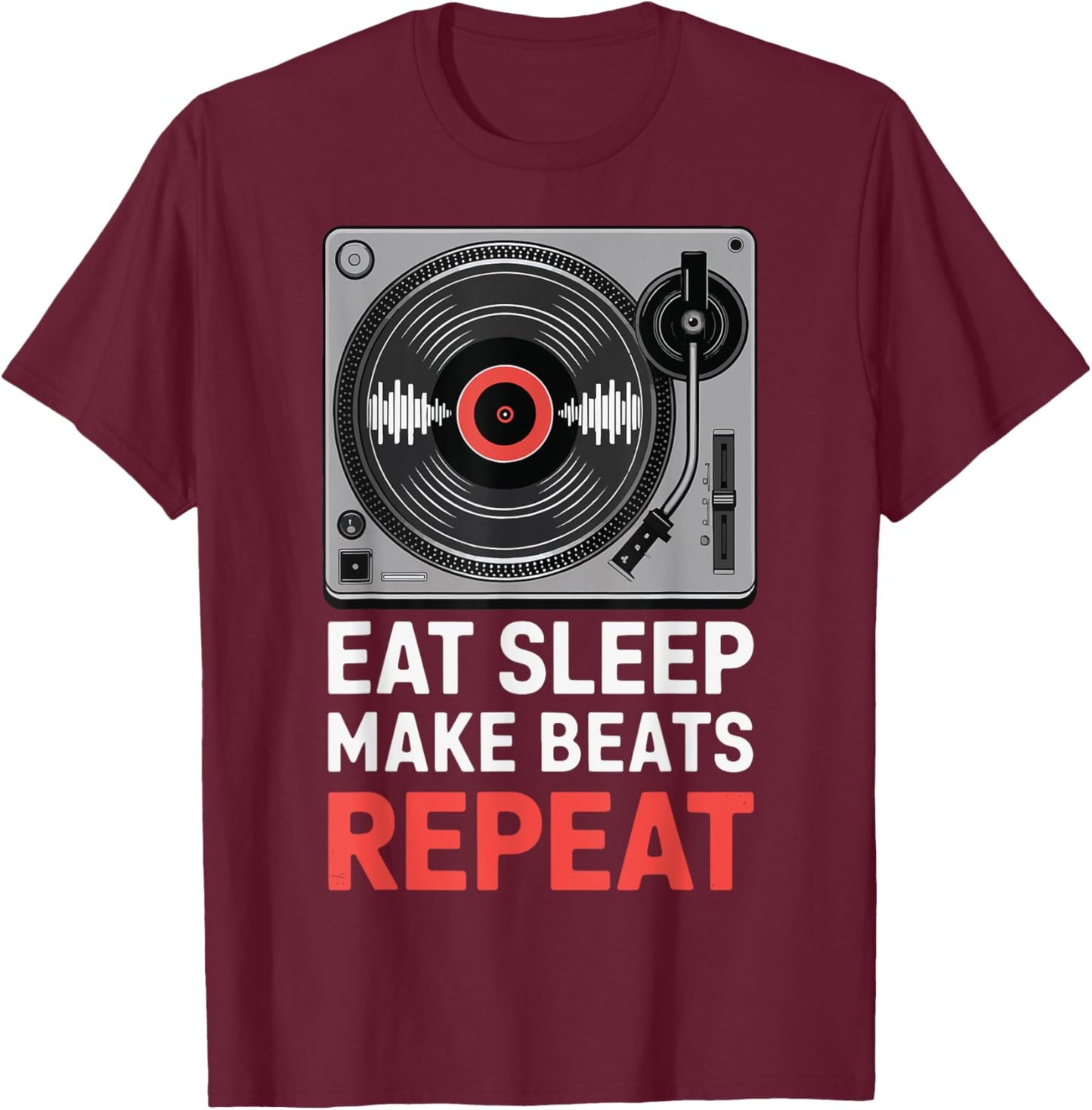 Eat Sleep Make Beats Repeat Vinyl Raver Sound Engineer T-Shirt - T-Shirt | Maroon