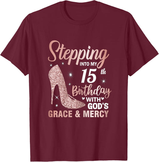 Stepping Into My 15th Birthday Shirt Girls 15 Year Old Bday T-Shirt - T-Shirt | Maroon