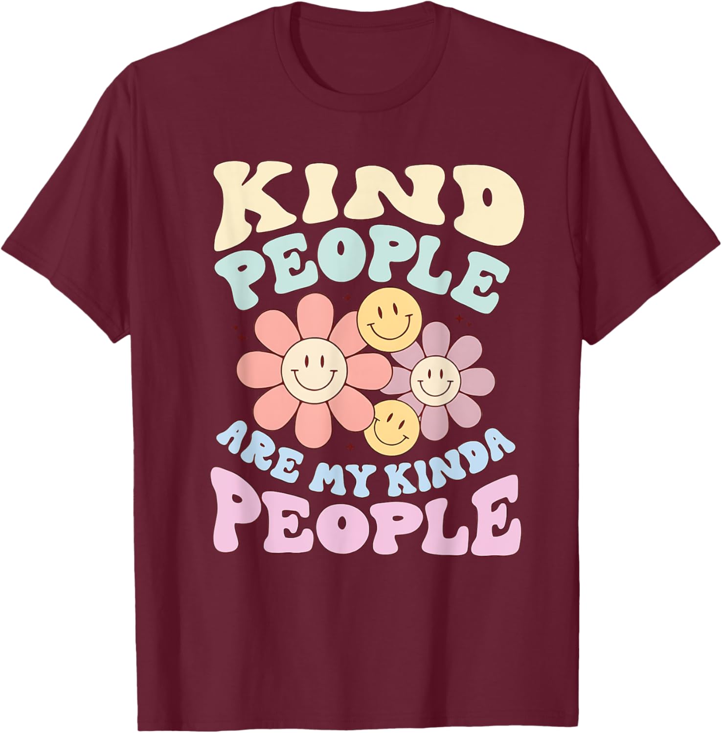 Kind People Are My Kinda People Funny Quote T-Shirt - T-Shirt | Maroon