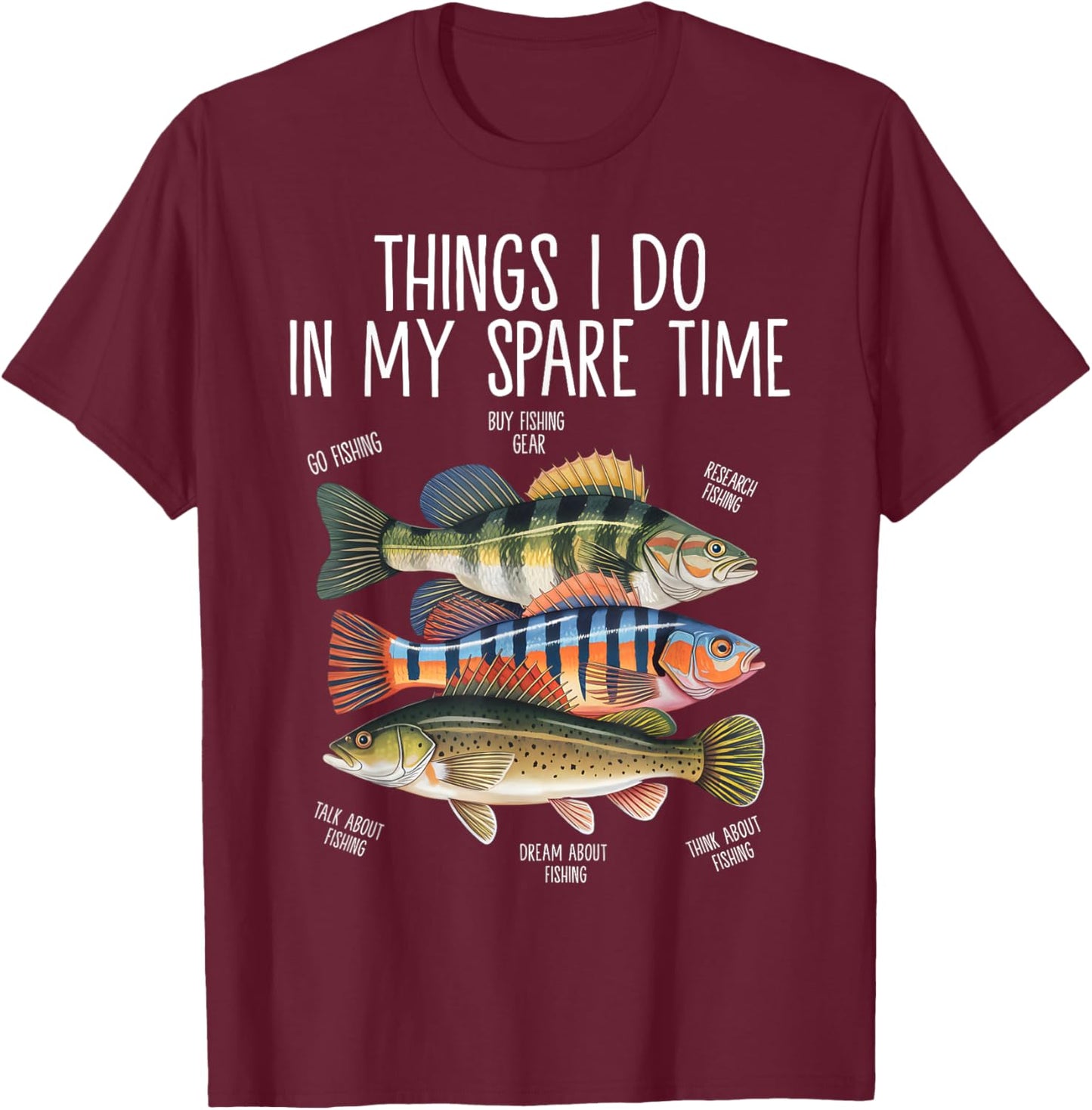 Things I Do In My Spare Time Funny Fishing T-Shirt - T-Shirt | Maroon