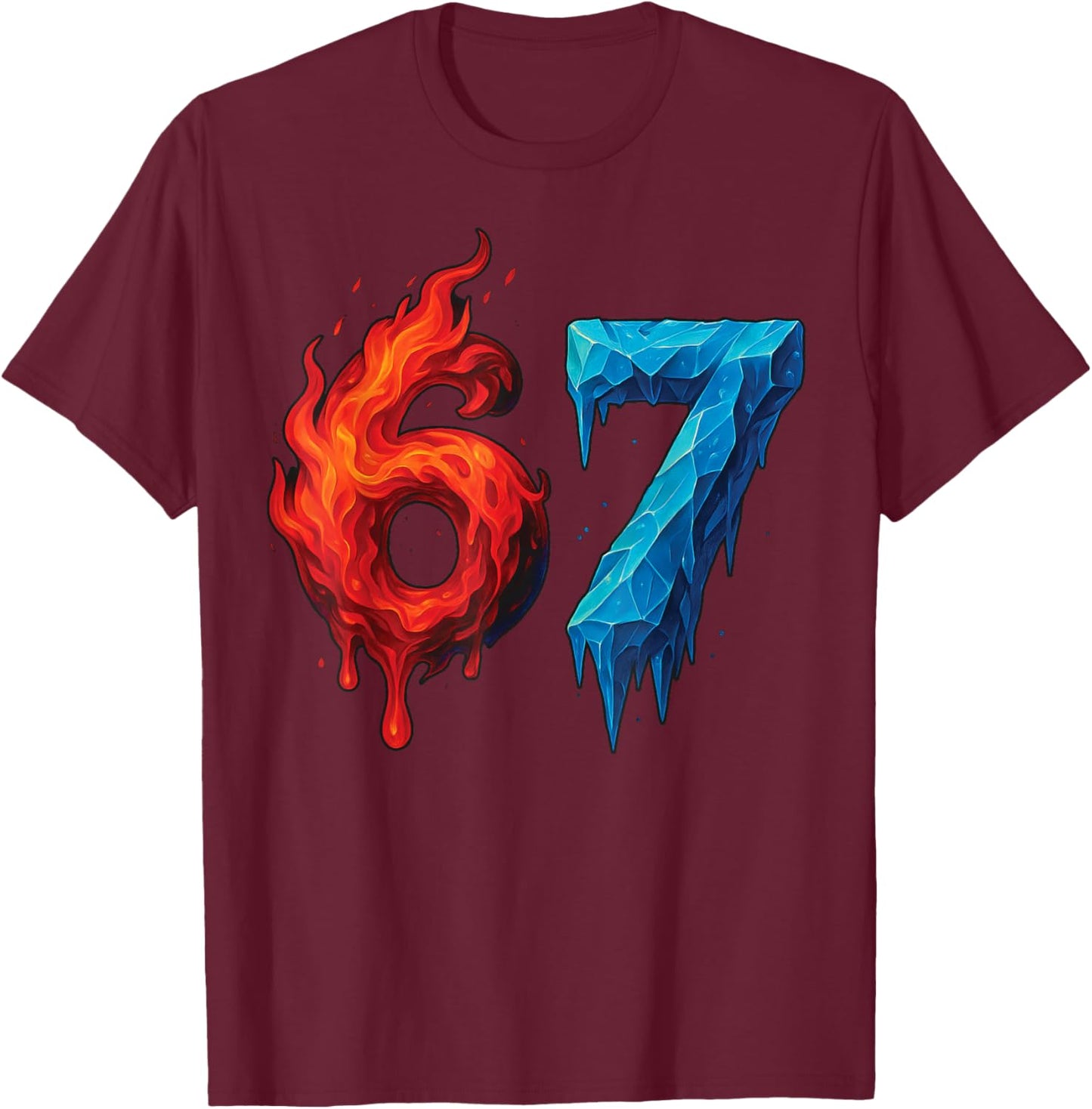 67 Six Seven 6-7 Flaming Ice Funny Teen Kids Brain Red Meme T-Shirt - T-Shirt | Maroon