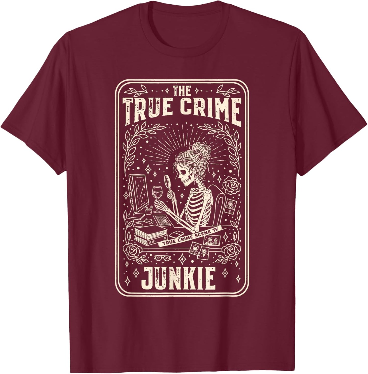 True Crime Junkie Tarot Card Forensic Science Skeleton T-Shirt - T-Shirt | Maroon