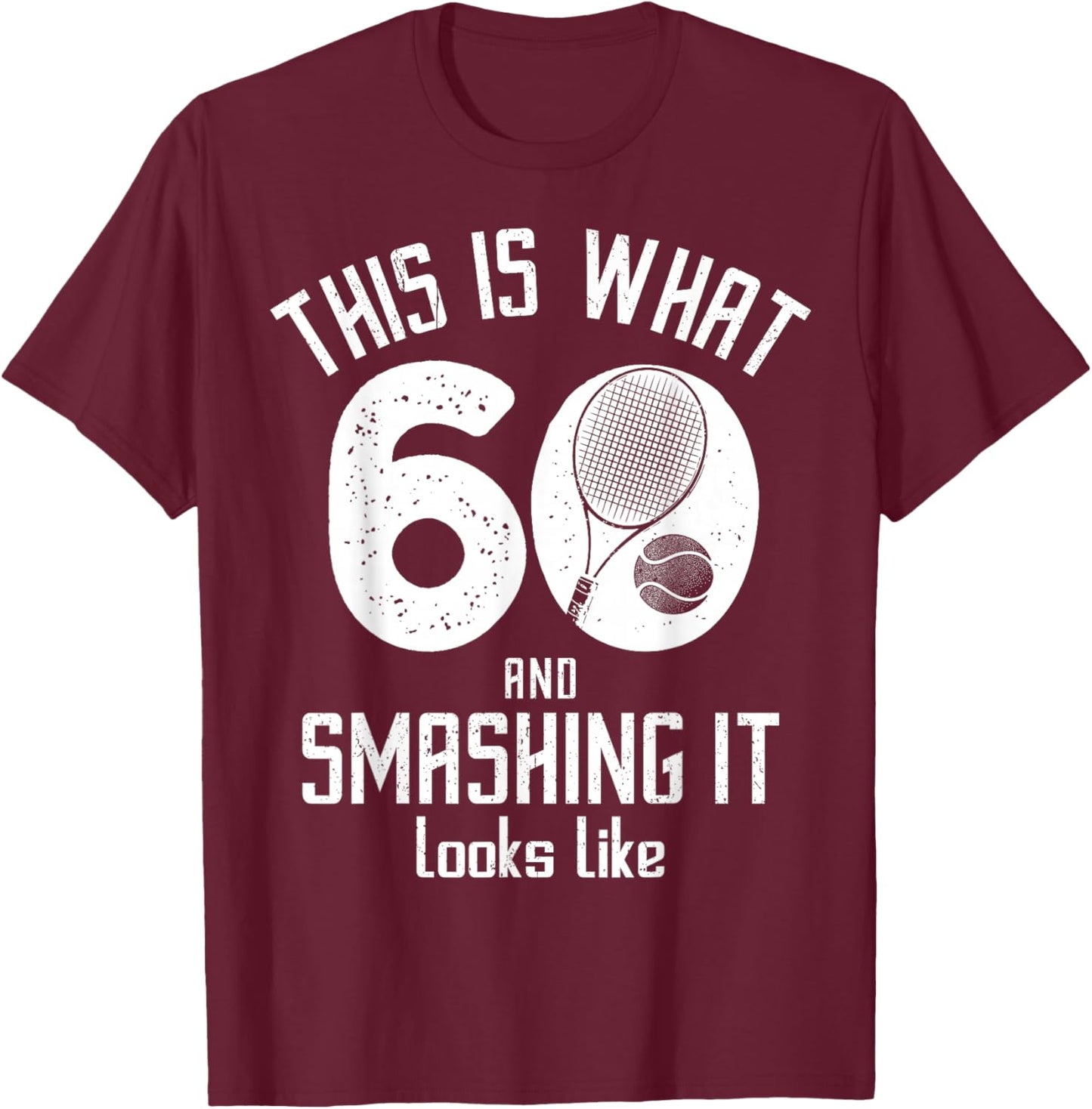 Funny Tennis Player 60th Birthday 60 Years Old Tennis T-Shirt - T-Shirt | Maroon