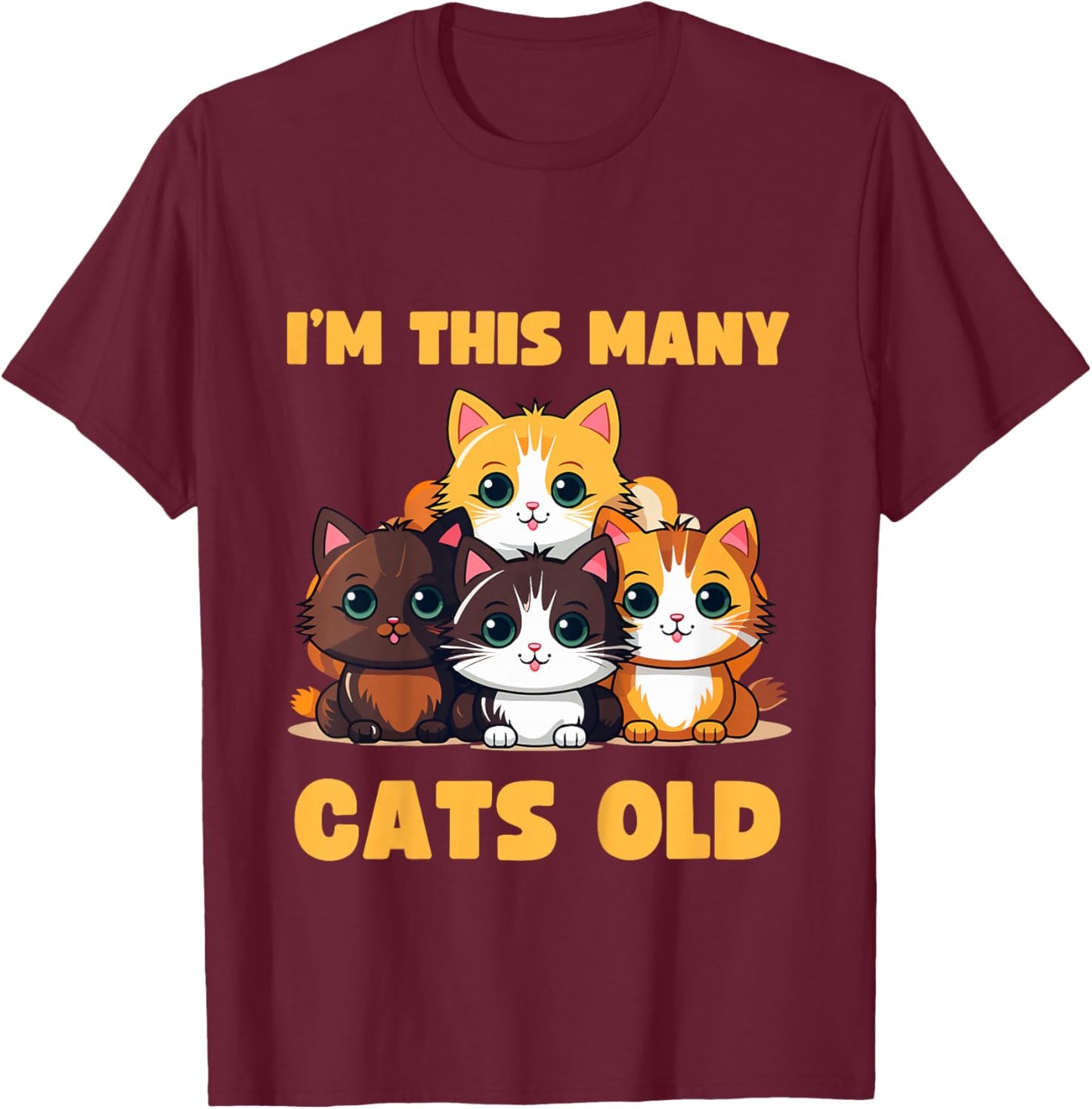 I'm This Many Cats Old - Funny 4th Birthday 4 Years Old Bday T-Shirt - T-Shirt | Maroon