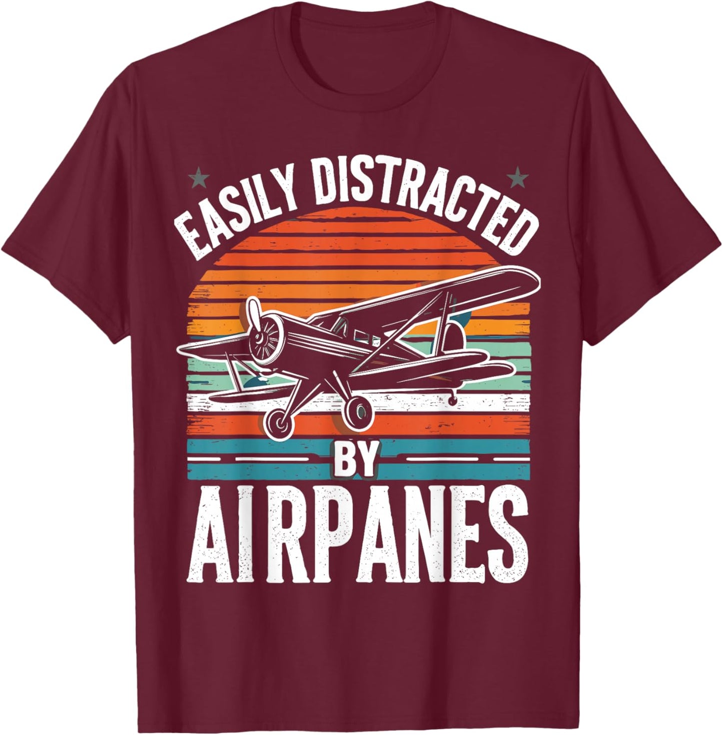 Aviation Funny Pilot Easily Distracted By Airplanes T-Shirt - T-Shirt | Maroon