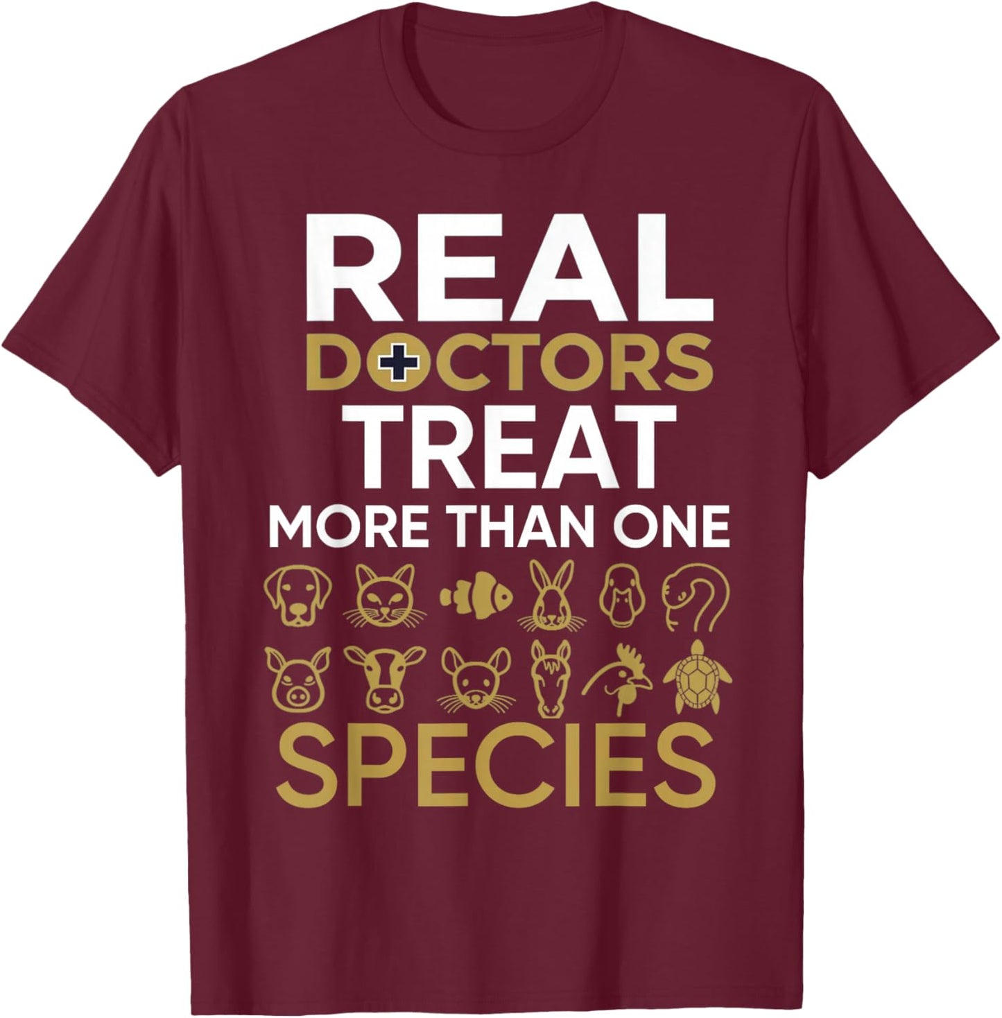 Veterinarian Real Doctors Treat More Than One Species Men T-Shirt - T-Shirt | Maroon