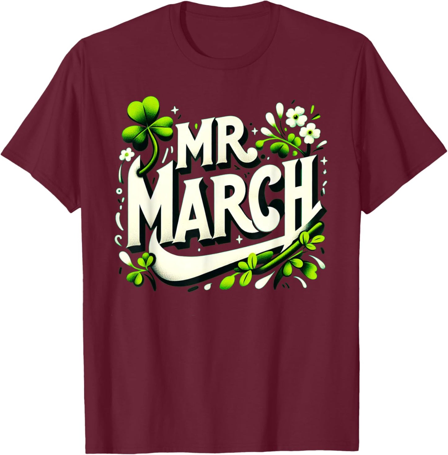 Mr. March Romantic Valentine's Birth Month T-Shirt - T-Shirt | Maroon