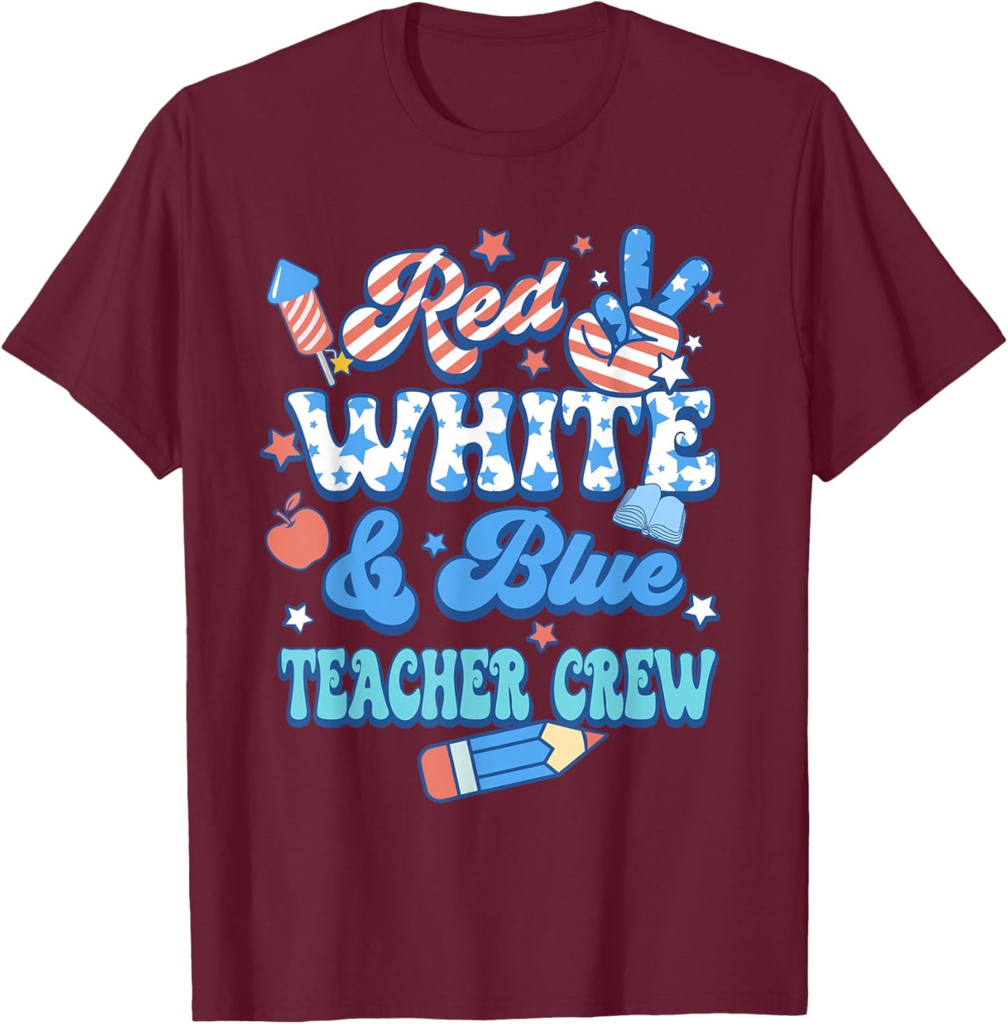 Groovy Red White Blue Teacher Crew 4th Of July T-Shirt - T-Shirt | Maroon