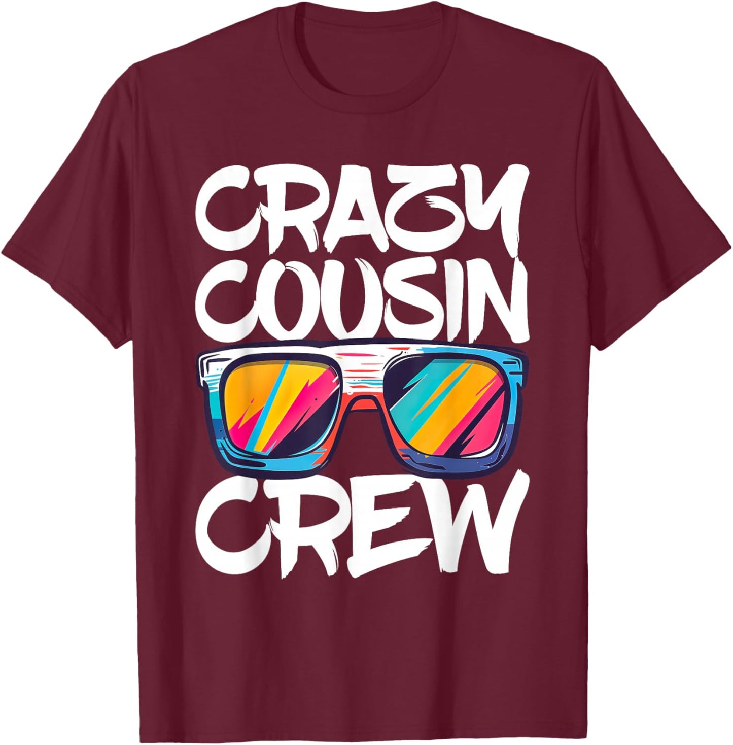 Crazy Cousin Crew Shirt Adults Kids Boy Girl Matching T-Shirt - T-Shirt | Maroon