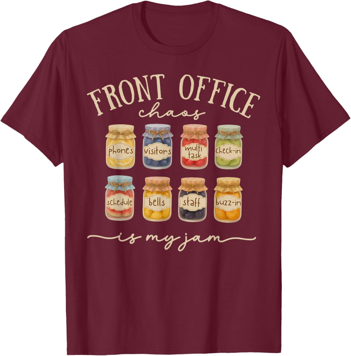 Front Office Chaos is My Jam School Secretary Administration T-Shirt - T-Shirt | Maroon