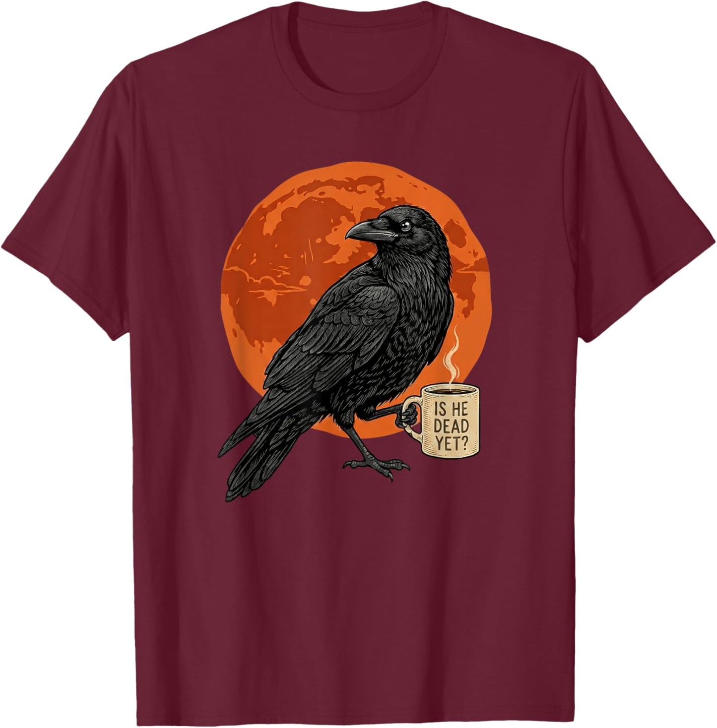 Funny is He Vintage Dead Yet Dark Crow Raven Bird Humor T-Shirt - T-Shirt | Maroon
