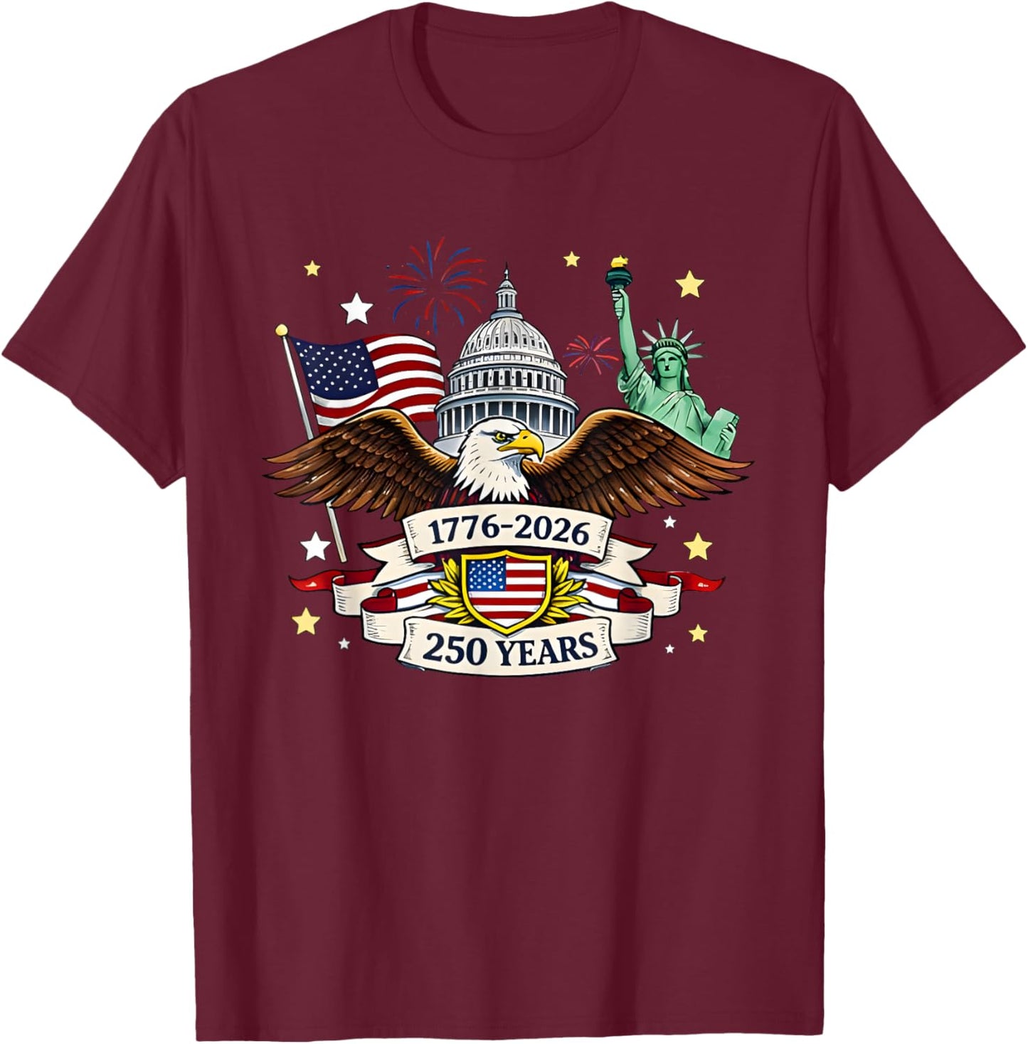 250 Years Flag Statue of Liberty 1776-2026 250th Birthday T-Shirt - T-Shirt | Maroon